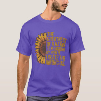 DIE GRÖSSE EINER NATION WIRD DADURCH GEMESSEN, WIE T-Shirt