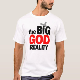 Die große Gott Realität christliche Grafik T-Shirt