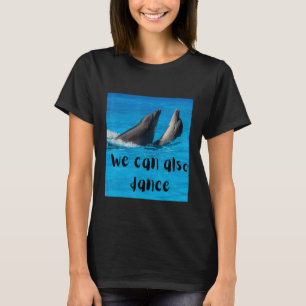 Die große Tanzidee Wir können auch tanzen w T-Shirt