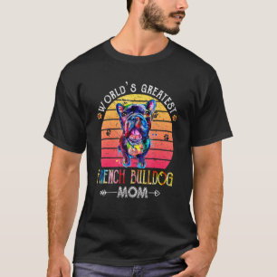 Die größte französische Bulldogge-Mama der Welt -  T-Shirt