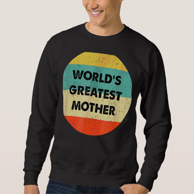 Die größte Mutter der Welt Sweatshirt (Vorderseite)