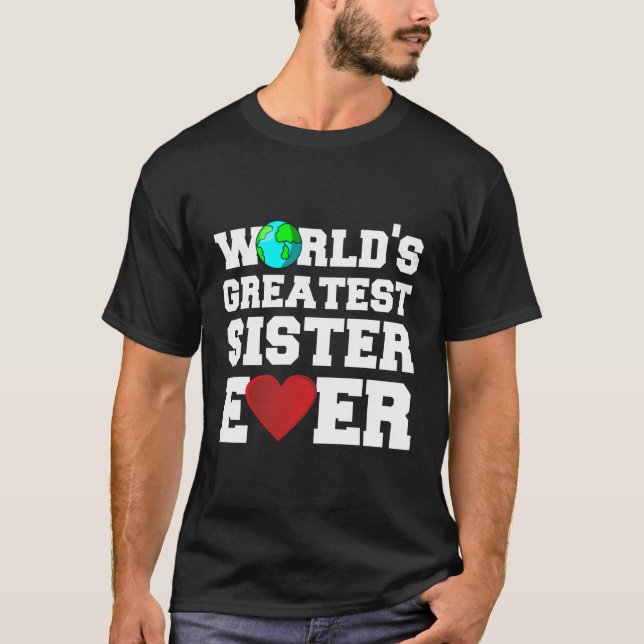 Die größte Schwester der Welt je T-Shirt (Vorderseite)