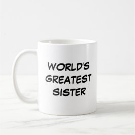 "Die größte Schwester"-Tasse Kaffeetasse