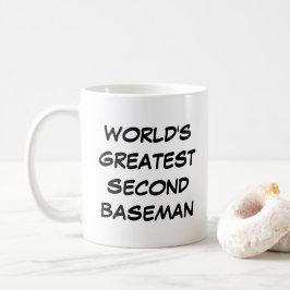 "Die größte Tasse der Welt im zweiten Baseman"