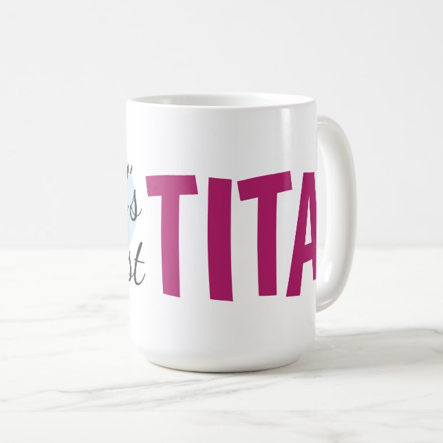 Die größte Tita der Welt (15 oz) Tasse (VorderseiteRechts)
