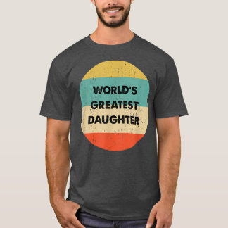 Die größte Tochter der Welt 24 T-Shirt