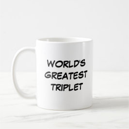 "Die größte Triole der Welt"-Tasse Kaffeetasse