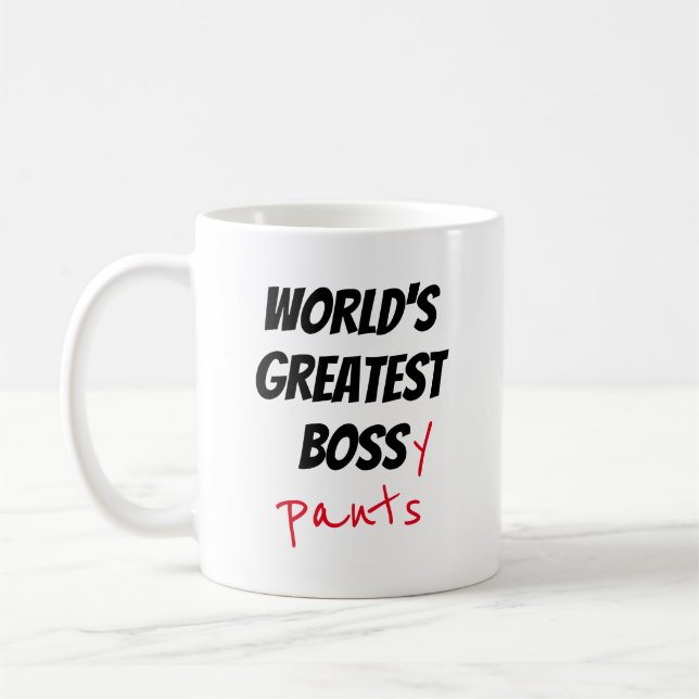 "Die größten Bossy Pants der Welt" Kaffeetasse (Links)