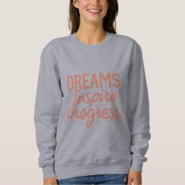 Die grundlegenden Träume von Frauen Inspirierte Fo Sweatshirt