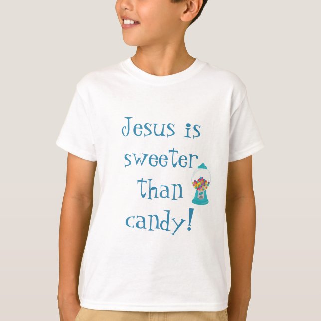 Die Gumball-Maschine Jesus ist süßer als Bonbons T-Shirt (Vorderseite)