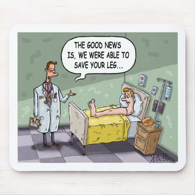 Die gute Nachricht ist, dass wir Ihr Bein gerettet Mousepad (Vorne)