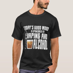 Die gute Stimmung von heute wird durch Vaping und T-Shirt