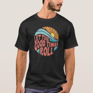 Die gute Zeit Roll Retro Vintag gelassen T-Shirt