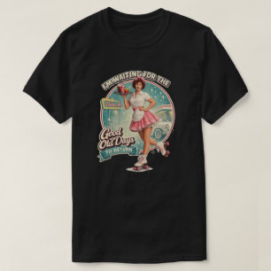 Die guten alten Zeiten T-Shirt