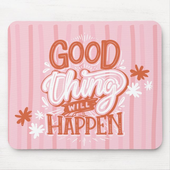 Die guten Dinge werden rot geschrieben. Mousepad (Vorne)