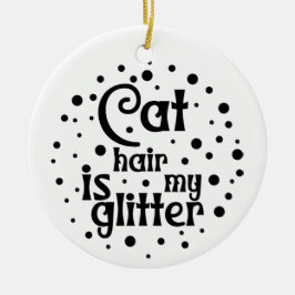 Die Haare sind mein Glitzer | beidseitig Keramik Ornament