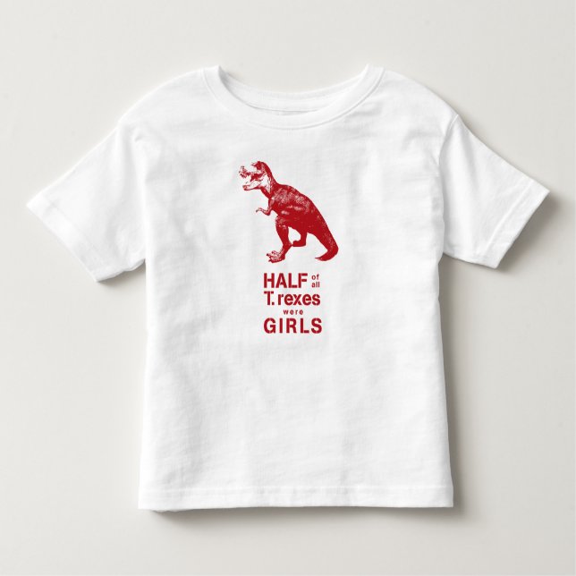 "Die Hälfte aller T. Rexes waren Mädchen" Raglan T Kleinkind T-shirt (Vorderseite)