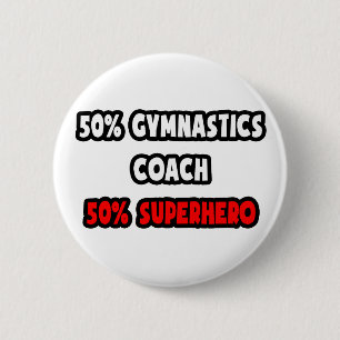Die Hälfte der Gymnastik Trainer ... Half Superher Button