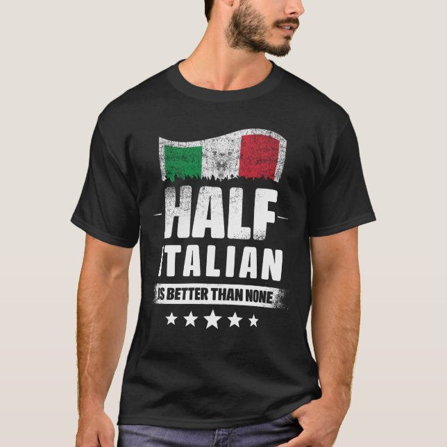 Die Hälfte Italienisch ist besser als keine Funny  T-Shirt (Vorderseite)