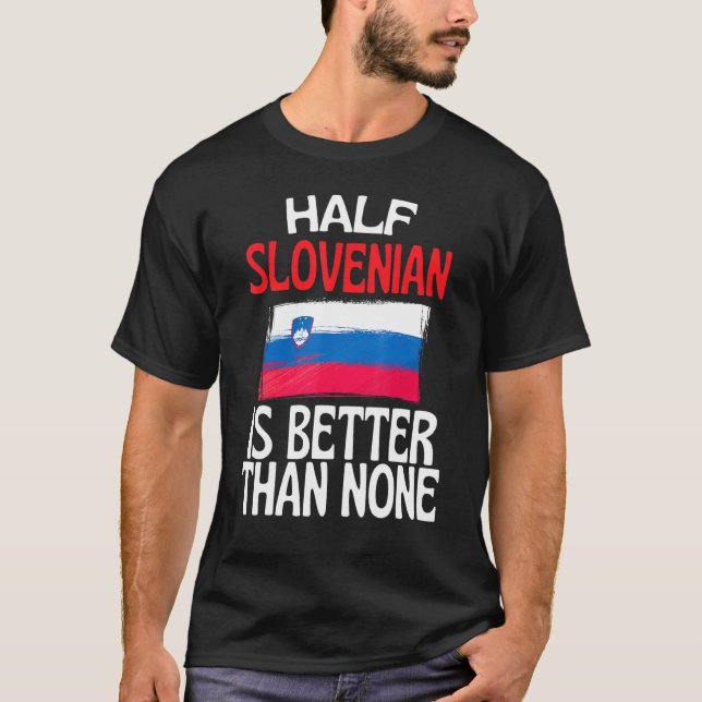 Die Hälfte Slowenen ist besser als kein Slowene T-Shirt (Vorderseite)