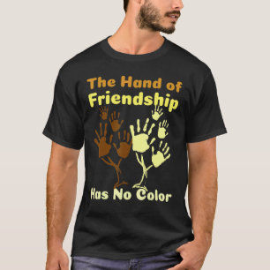 Die Hand der Freundschaft hat keine Farbe T-Shirt