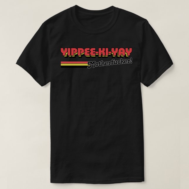 Die Hard Yippee KiYay Motherer 80er Zitat T-Shirt (Design vorne)