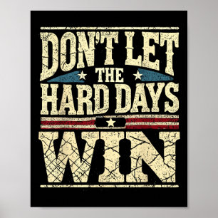 Die harten Tage nicht Gelassen Gewinnen Sie Motivi Poster