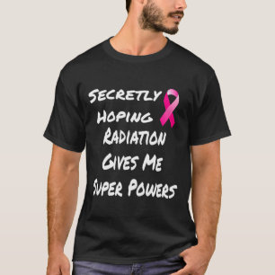 Die heimlich erhoffte Strahlung gibt mir den Super T-Shirt
