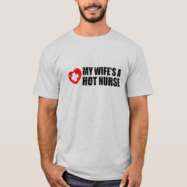 Die heiße Krankenschwester meiner Ehefrau T-Shirt (Vorderseite)