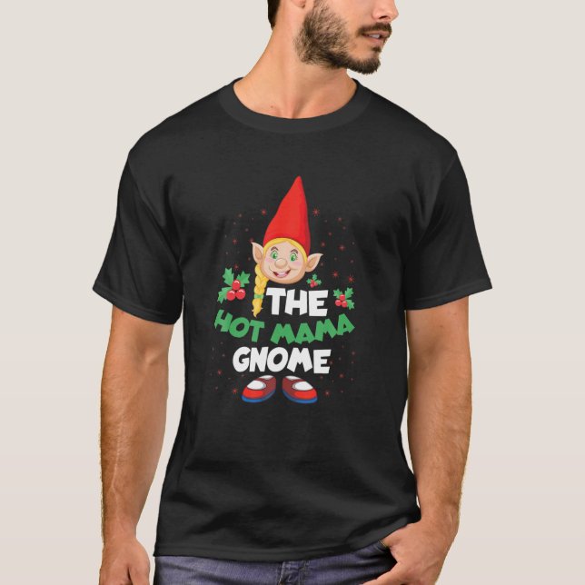 Die heiße Mama Gnome Mommy Zwarf Elf Weihnachtsspi T-Shirt (Vorderseite)
