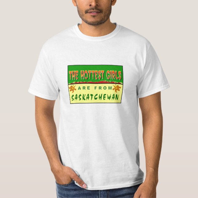 DIE HEISSESTEN MÄDCHEN SIND VON SASKATCHEWAN T-Shirt (Vorderseite)