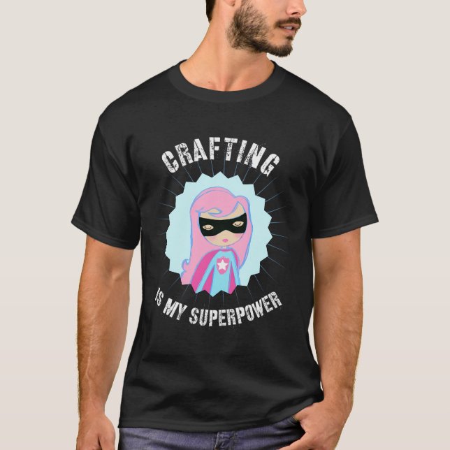 Die Herstellung ist mein Superkraftgeschenk für Cr T-Shirt (Vorderseite)
