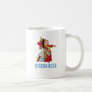 Die Herz-Königin erklärt: "Königinnen regieren!" Tasse