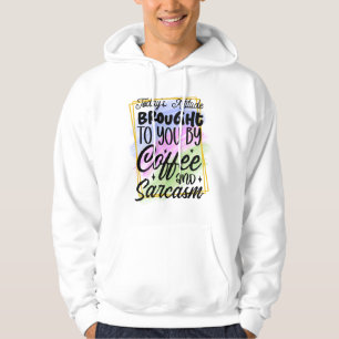 Die heutige Einstellung, die Ihnen Kaffee gebracht Hoodie