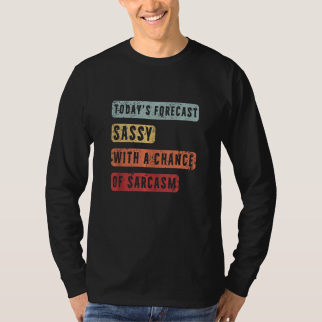 Die heutige Prognose lässt sich mit der Chance auf T-Shirt (Vorderseite)