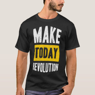 Die heutige Revolution T-Shirt