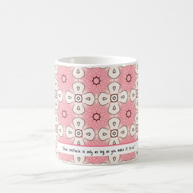 Die Hindernisse sind eine Illusion | ROSE Kaffeetasse (Mittel)