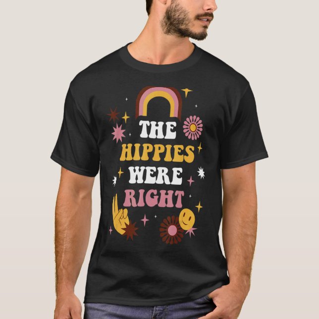 Die Hippies hatten recht T-Shirt (Vorderseite)