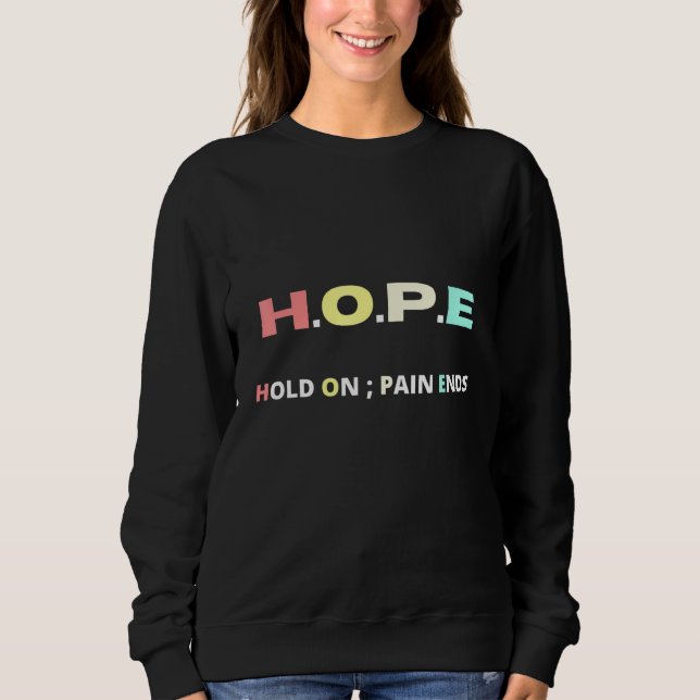 Die Hoffnung auf Schmerz endet Motivation Sweatshirt (Vorderseite)