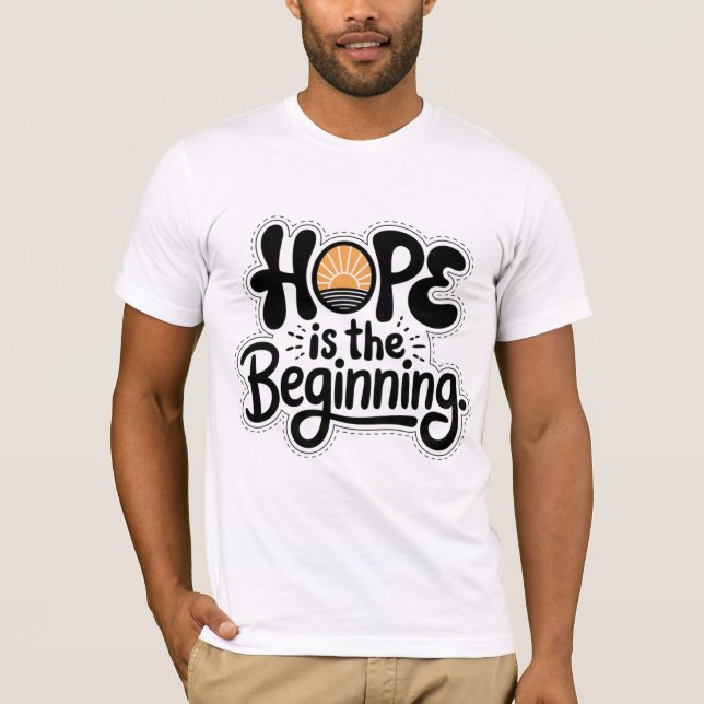 DIE HOFFNUNG IST DER ANFANG T-Shirt (Vorderseite)
