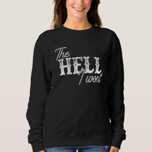 Die Hölle, die ich nicht Vintag machen werde Sweatshirt