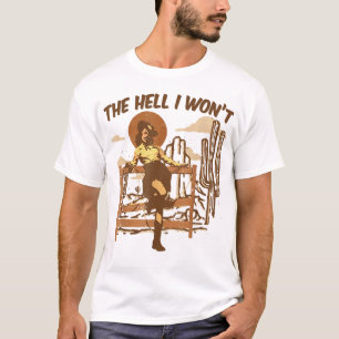 Die Hölle, die ich nicht Western Shirt, Western St T-Shirt