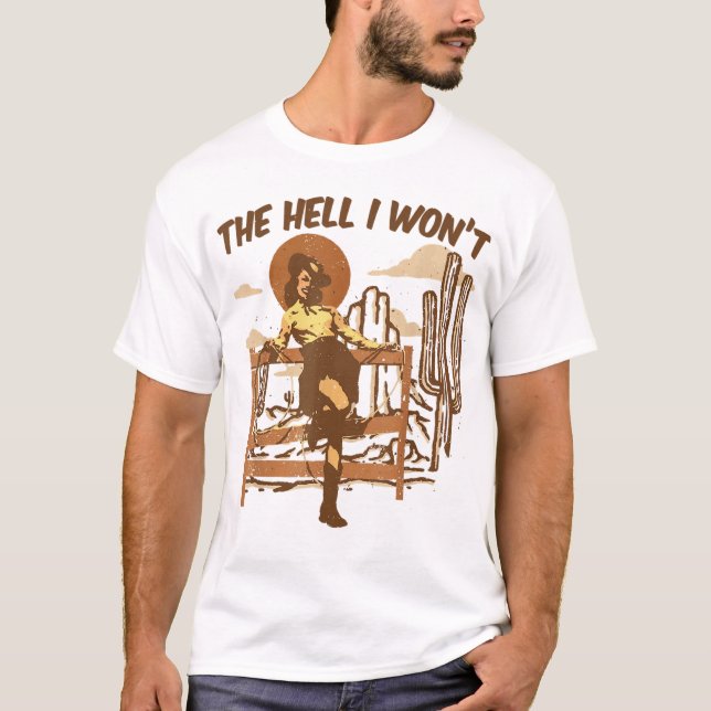 Die Hölle, die ich nicht Western Shirt, Western St T-Shirt (Vorderseite)