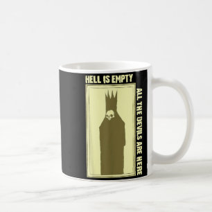 Die Hölle ist leer, alle Teufel sind hier Kaffeetasse