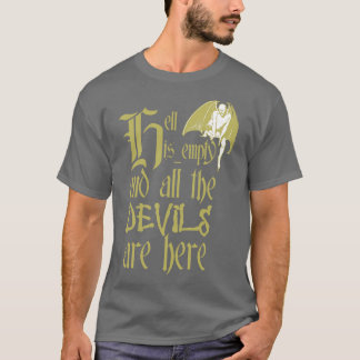 Die Hölle ist leer und alle Teufel sind hier Graue T-Shirt