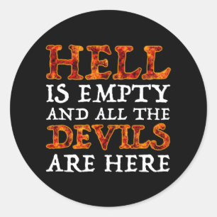 Die Hölle ist leer und alle Teufel sind hier Runder Aufkleber