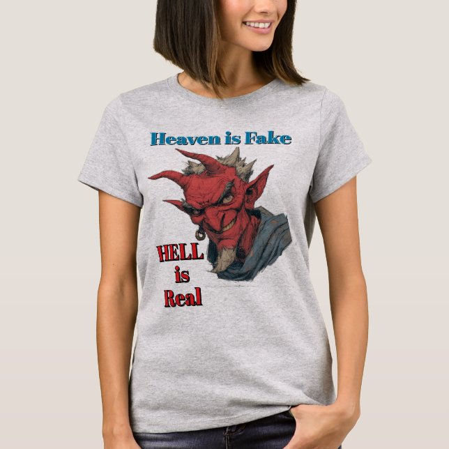 Die Hölle ist real T-Shirt (Vorderseite)