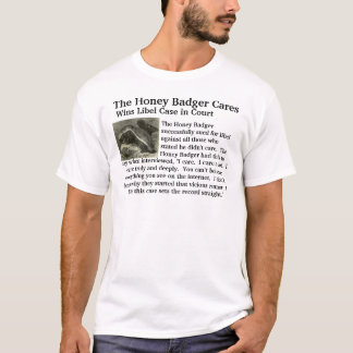 Die Honig-Dachs-Sorgfalt T-Shirt