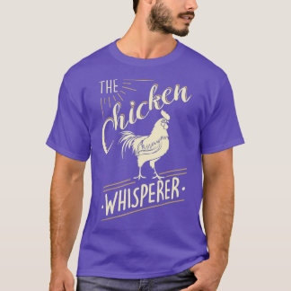 Die Hühnerflüster-Funny Chicken Lover Landwirtscha T-Shirt