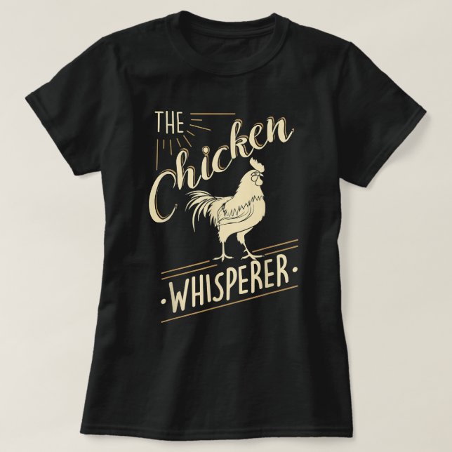 Die Hühnerflüster-Funny Chicken Lover Landwirtscha T-Shirt (Design vorne)